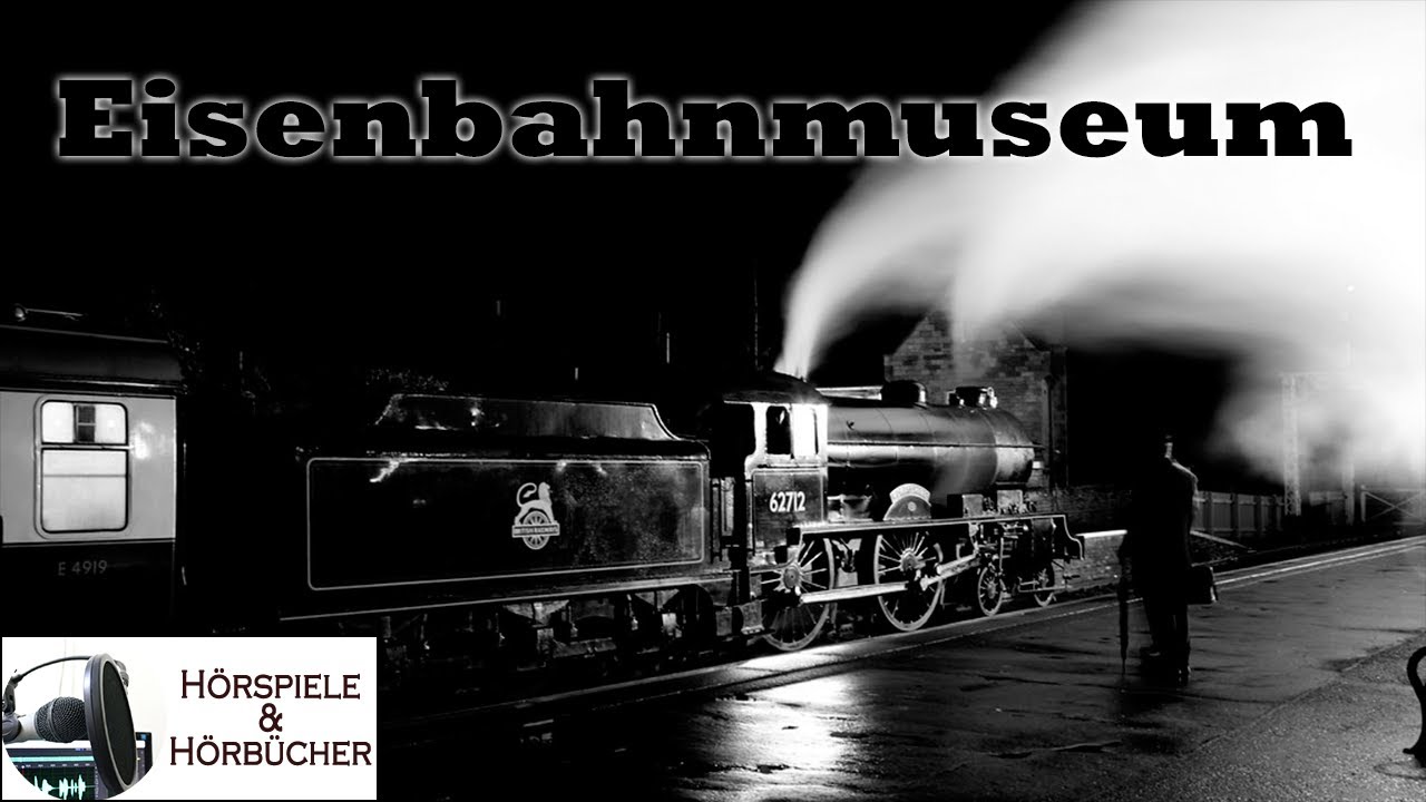 Eisenbahnmuseum - Hörspiel