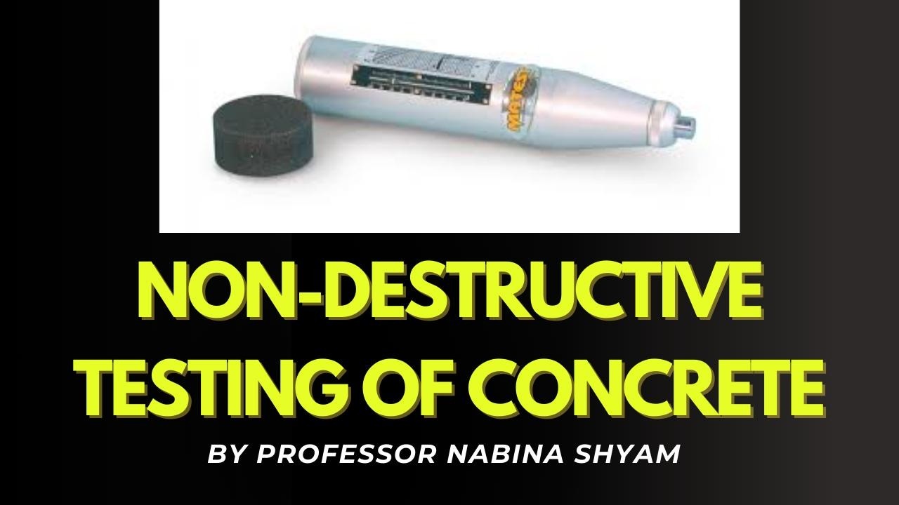 Non-Destructive Testing of Concrete | NDT Methods Explained| Civil Engineering Basics |Prof Nabina