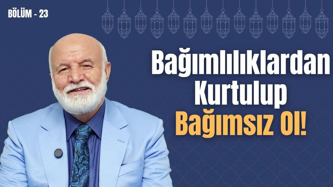 Bölüm 23: Kötü Alışkanlık ve Bağımlılıklardan Kurtulup Bağımsız Olmak | @dr.abdulcabbarboran​