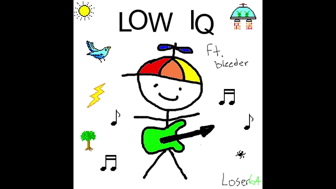 Low IQ [ft. bleeder]