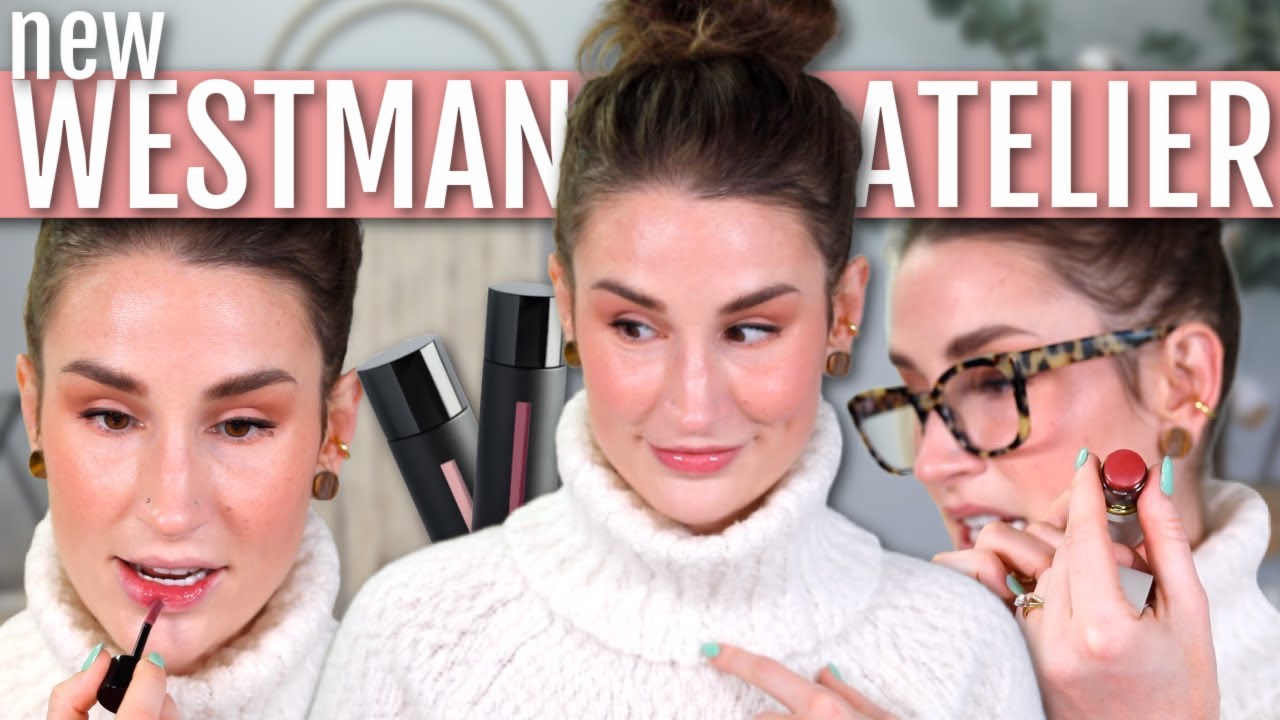 NEW WESTMAN ATELIER TESTED: liquid lip balms & bichette blush
