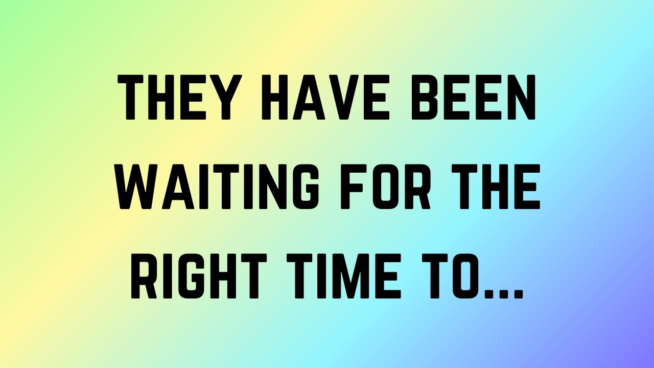 Angels messages | They have been waiting for the right time to... | Angel say