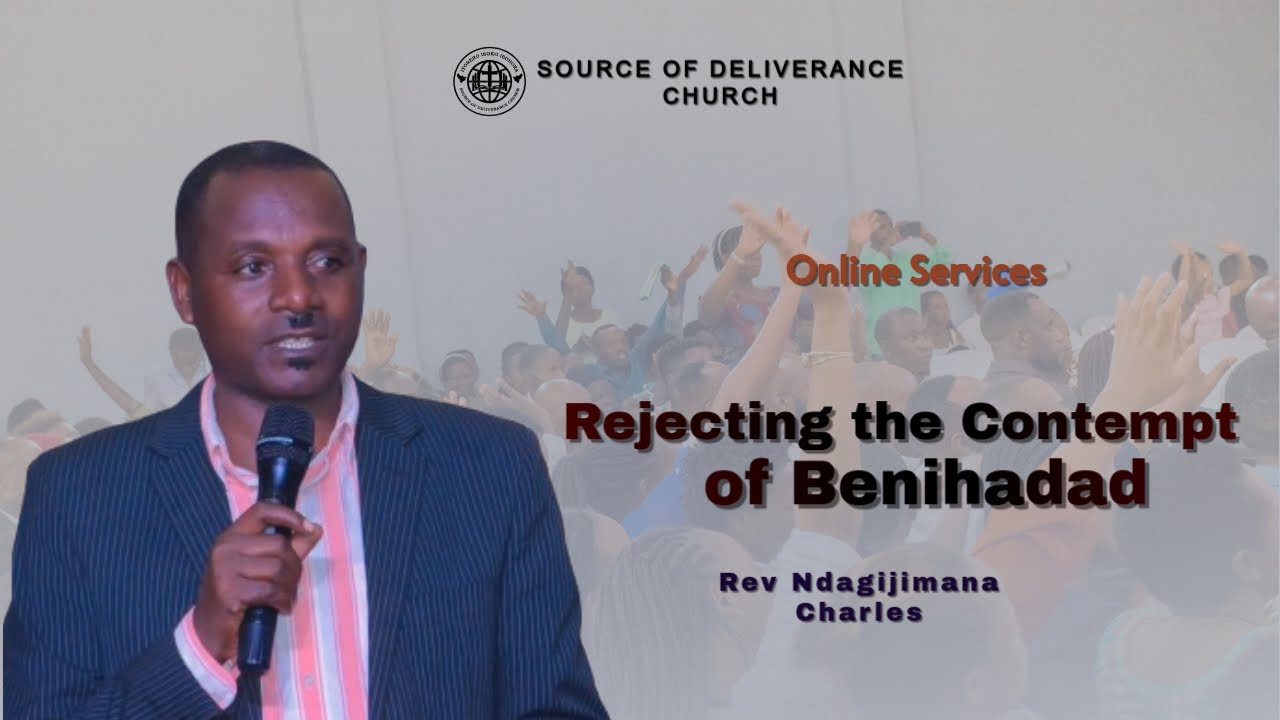 REJECTING THE CONTEMPT OF BENIHADAD WITH REV. NDAGIJIMANA CHARLES 03/11/2024