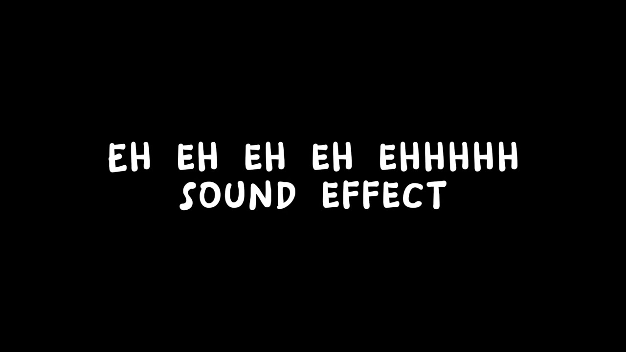 Eh eh eh ehhh Sound Effect | Free download | No copyright