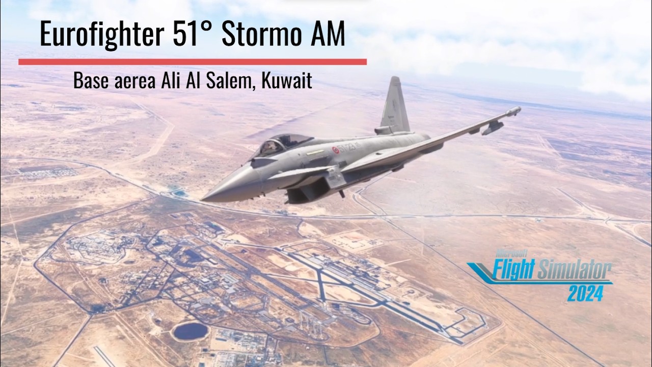 [MSFS 2024] Eurofighter - 51° Stormo Aeronautica Militare - Ali Al Salem Air Base, Kuwait (2021)
