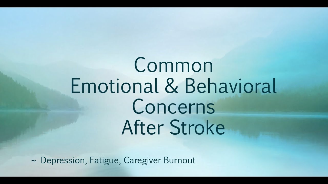 Common Emotional and Behavioral Changes After Stroke