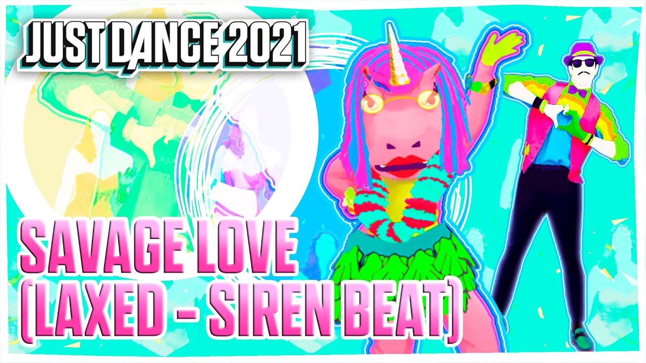 Just Dance 2021: Savage Love (Laxed - Siren Beat) by Jason Derulo & Jawsh 685 | Fanmade Mashup