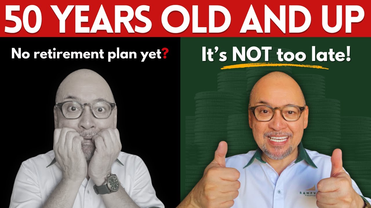 For 50 years old and up: No retirement plan yet? It's NOT too late!