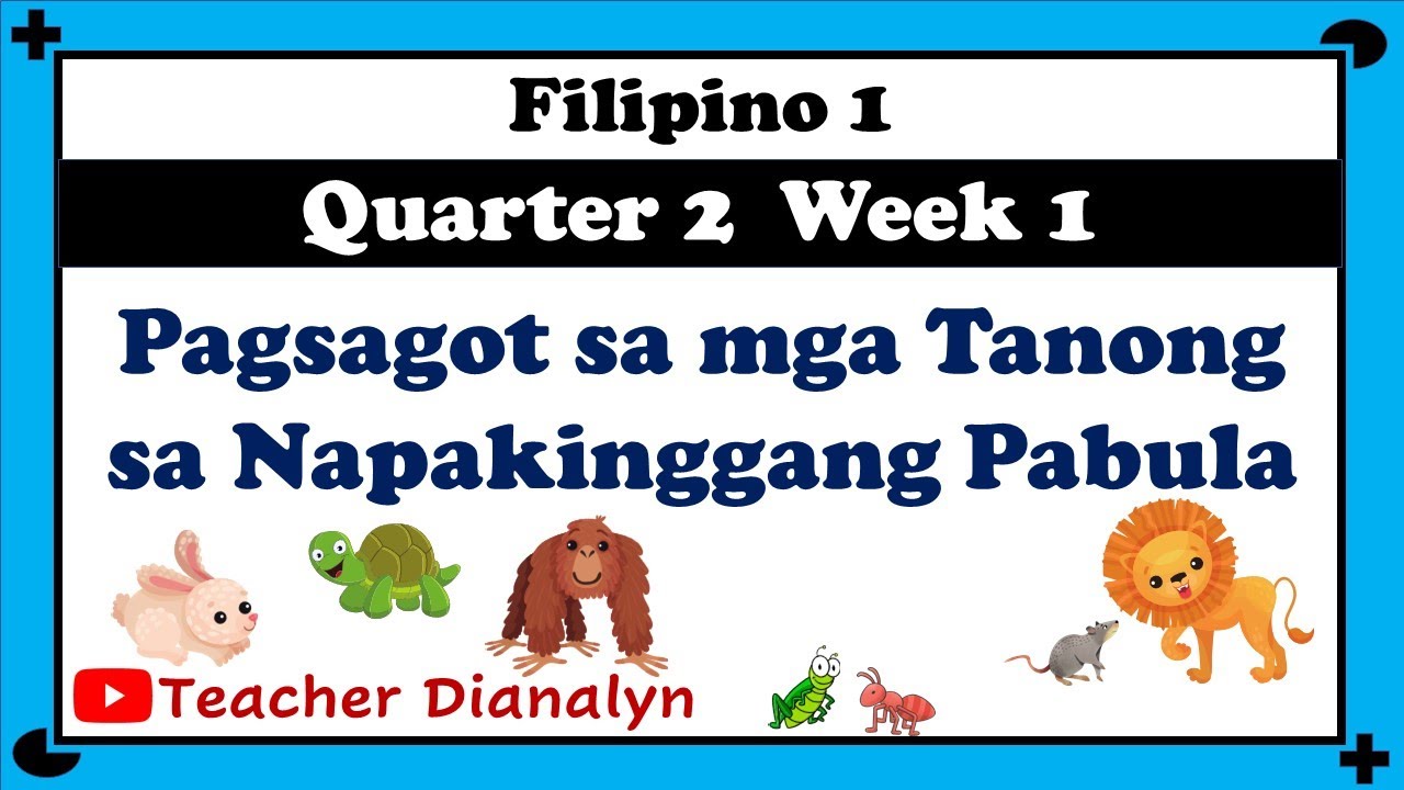 FILIPINO 1 QUARTER 2 WEEK 1 | PAGSAGOT SA MGA TANONG SA NAPAKINGGANG PABULA | TEACHER DIANALYN