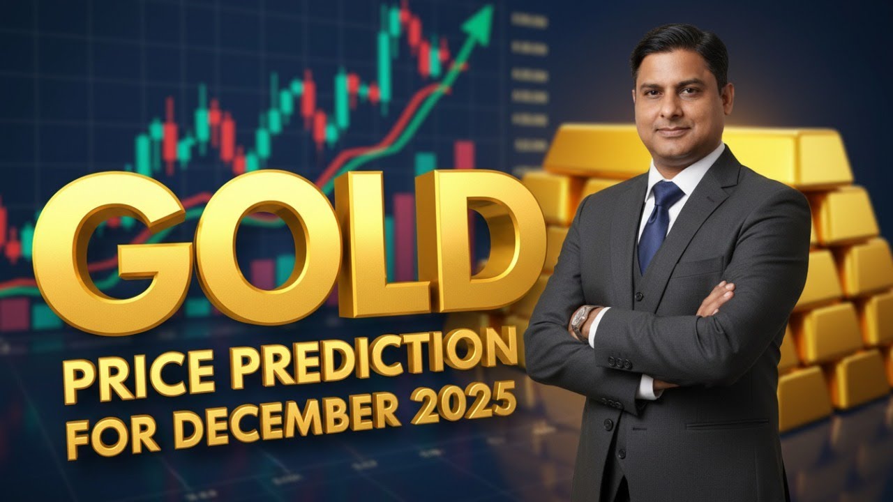 Gold Price Prediction for December 2025 | Most Comprehensive Analysis For Gold Next Week & Month