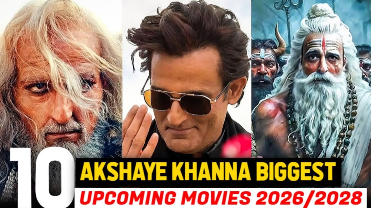 Top 10 Akshaye Khanna Upcoming Movies 2025 to 2028 | Akshaye Khanna Upcoming Film | Dhurandhar 2 