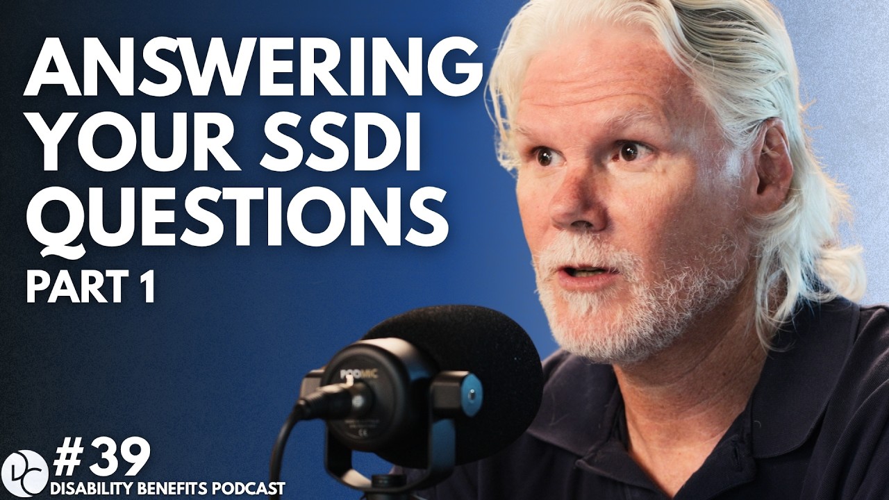 Answering your SSDI Questions (Part 1) | The Disability Benefits Podcast #39