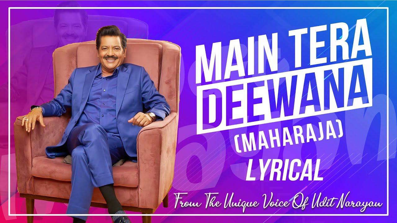 Main Tera Deewana Lyrical Video | Udit Narayan Hit Song | Songs Paradise