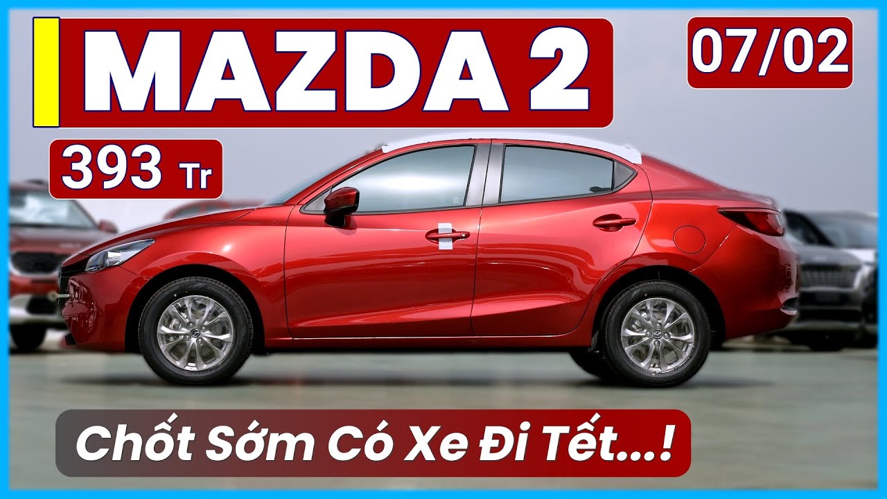 Giá Xe Mazda 2 Tháng 02/2026. Chính Sách Mới, Hơn 390 Triệu, Chốt Ngay Có Xe Tết | Xe Việt