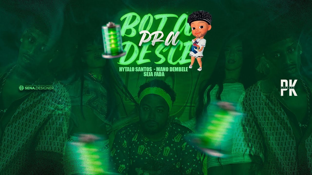 BOTA PRA DESCER - MANO DEMBELE, HYTALO SANTOS, SEJA FADA - M&Uacute;SICA NOVA