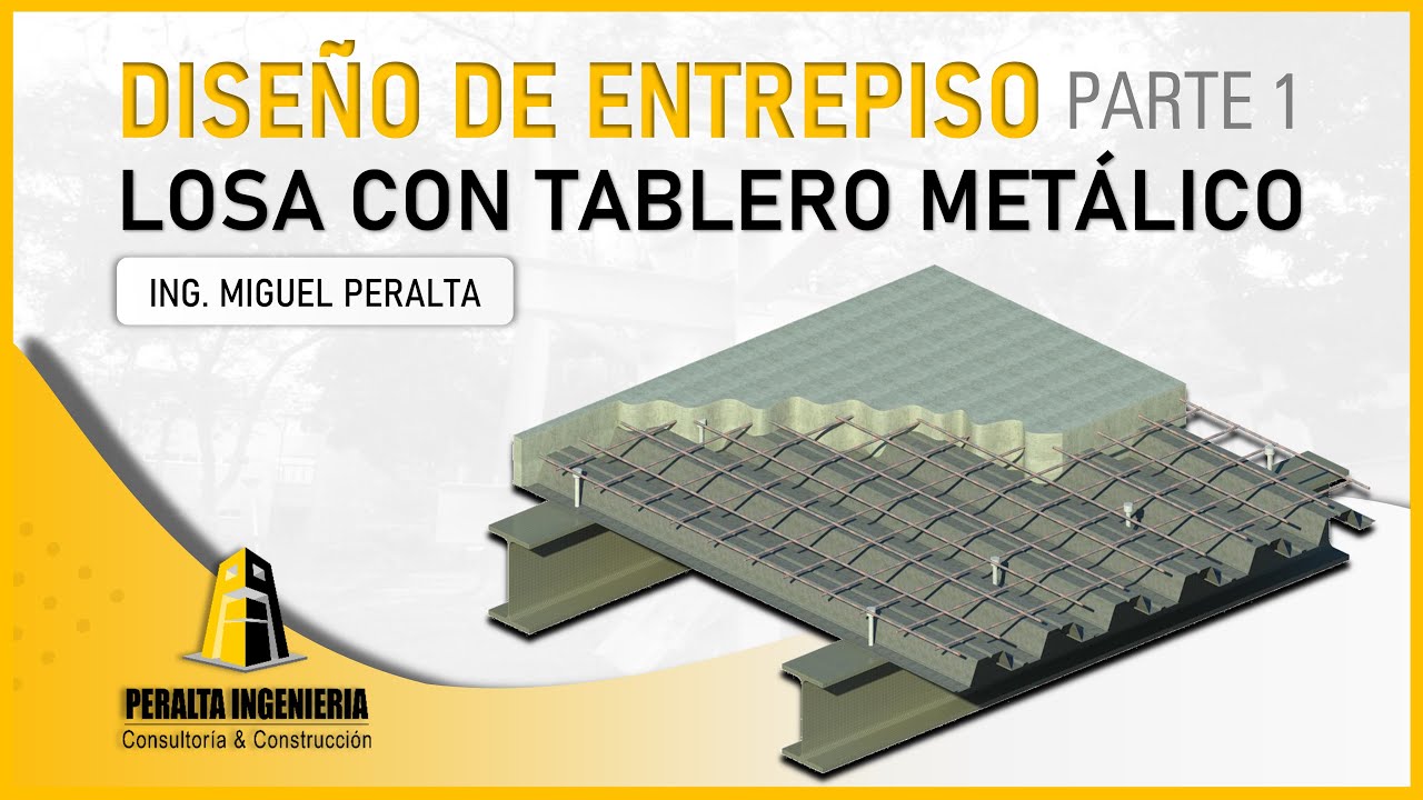 DISEÑO DE ENTREPISO - PARTE 1/5: LOSA CON TABLERO METÁLICO