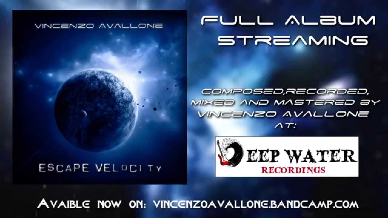 Vincenzo Avallone - Escape Velocity [FULL ALBUM STREAM] - Ambient progressive Djent Metal 2015