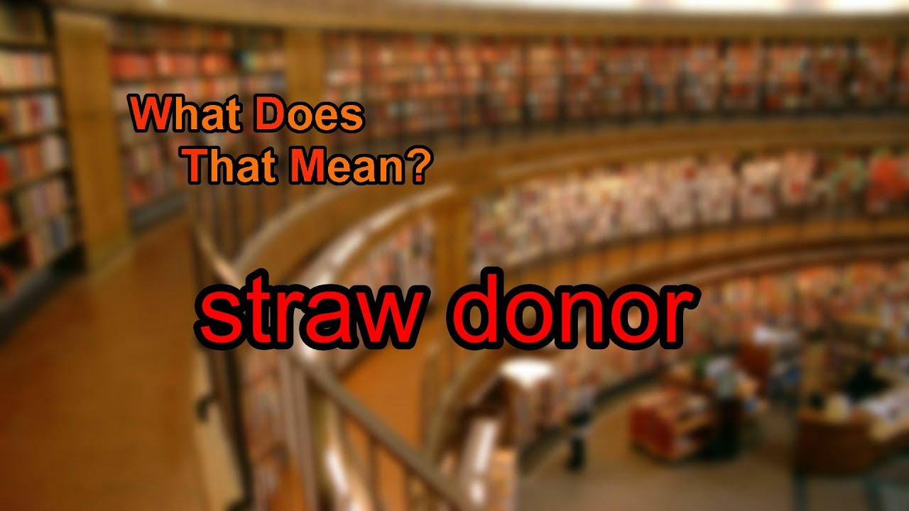 What does straw donor mean?