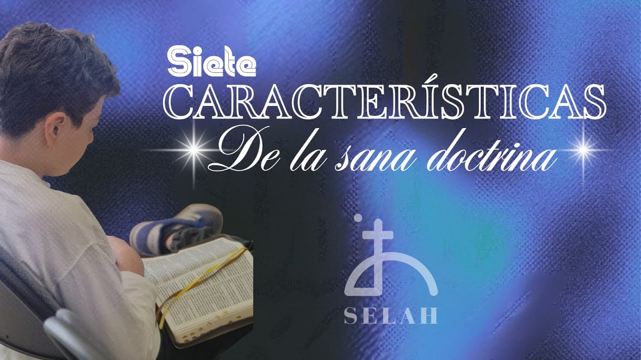 7 Características de la Sana Doctrina