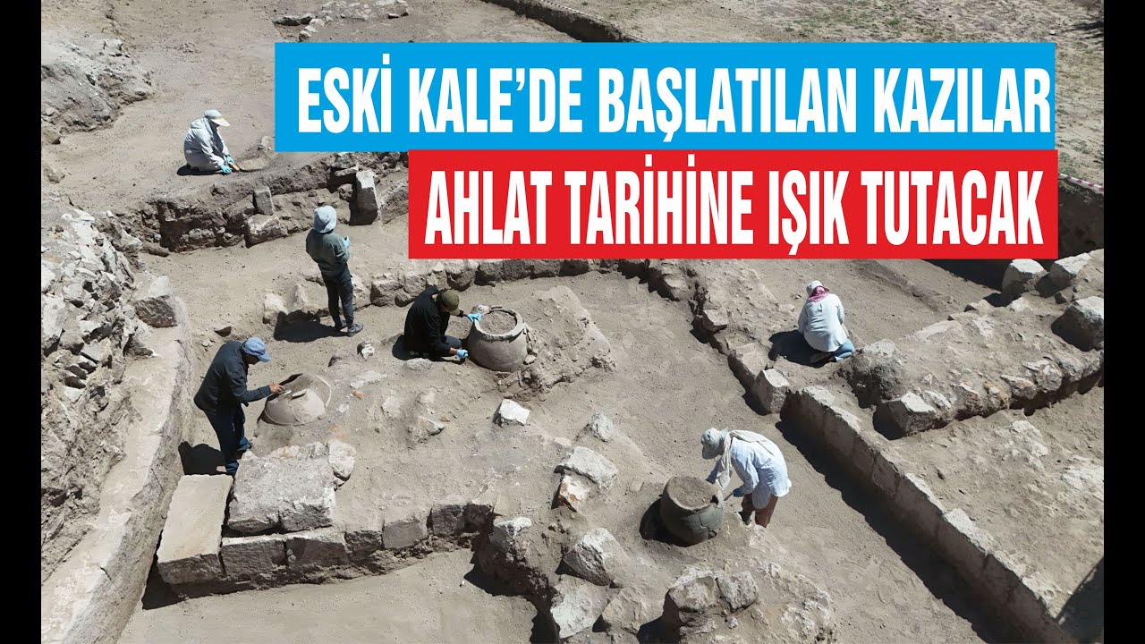 Eski Kale’de başlatılan kazılar Ahlat tarihine ışık tutacak