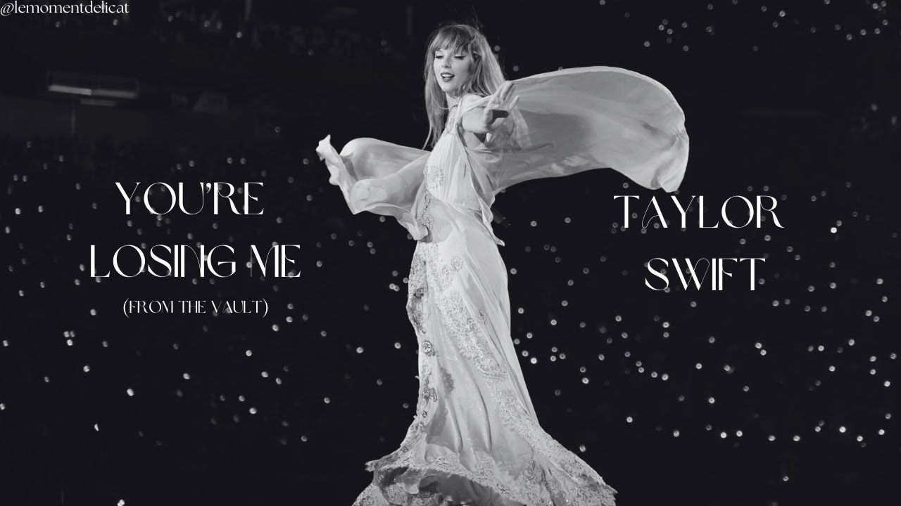 [lyrics - vietsub] Taylor Swift - You're Losing Me (From The Vault)