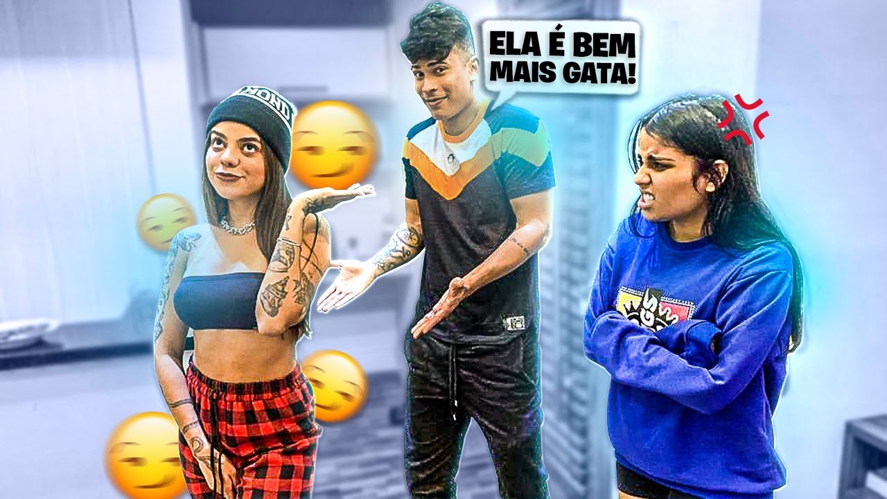 TROLLEI MINHA NAMORADA FALANDO QUE A AMIGA DELA É MAIS BONITA!