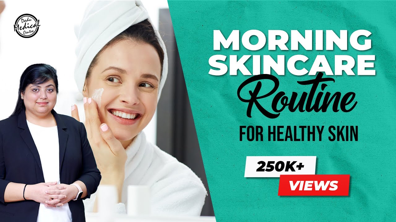 Morning Skincare Routine for Healthy Skin | Morning Skincare Homemade | Dr. Nivedita Dadu