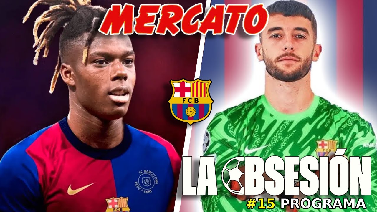 LA OBSESIÓN #15:  ¡EL MERCATO DE FICHAJES DEL FCB SE CALIENTA! Último programa de la temporada