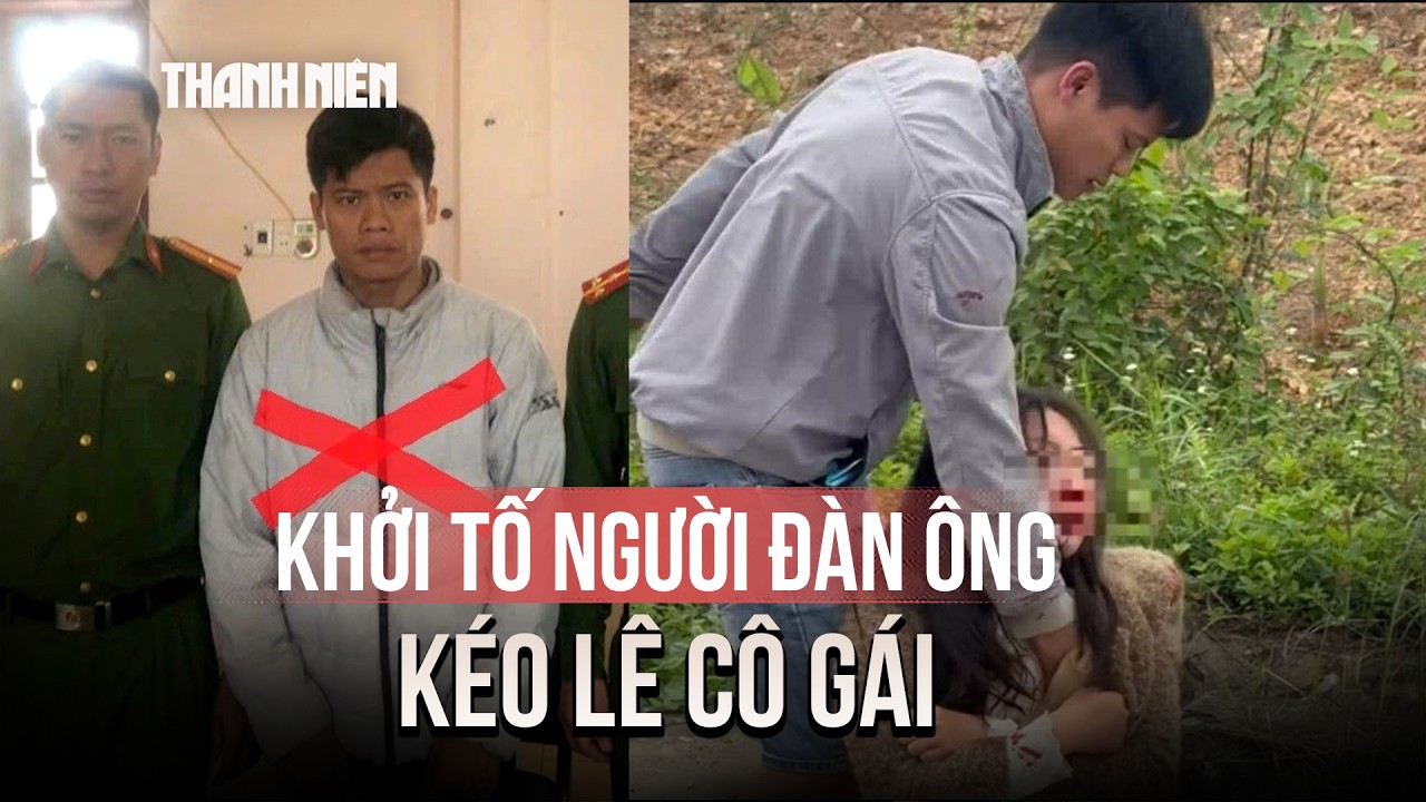 Khởi tố người đàn ông kéo lê cô gái trên đường ở Hải Phòng
