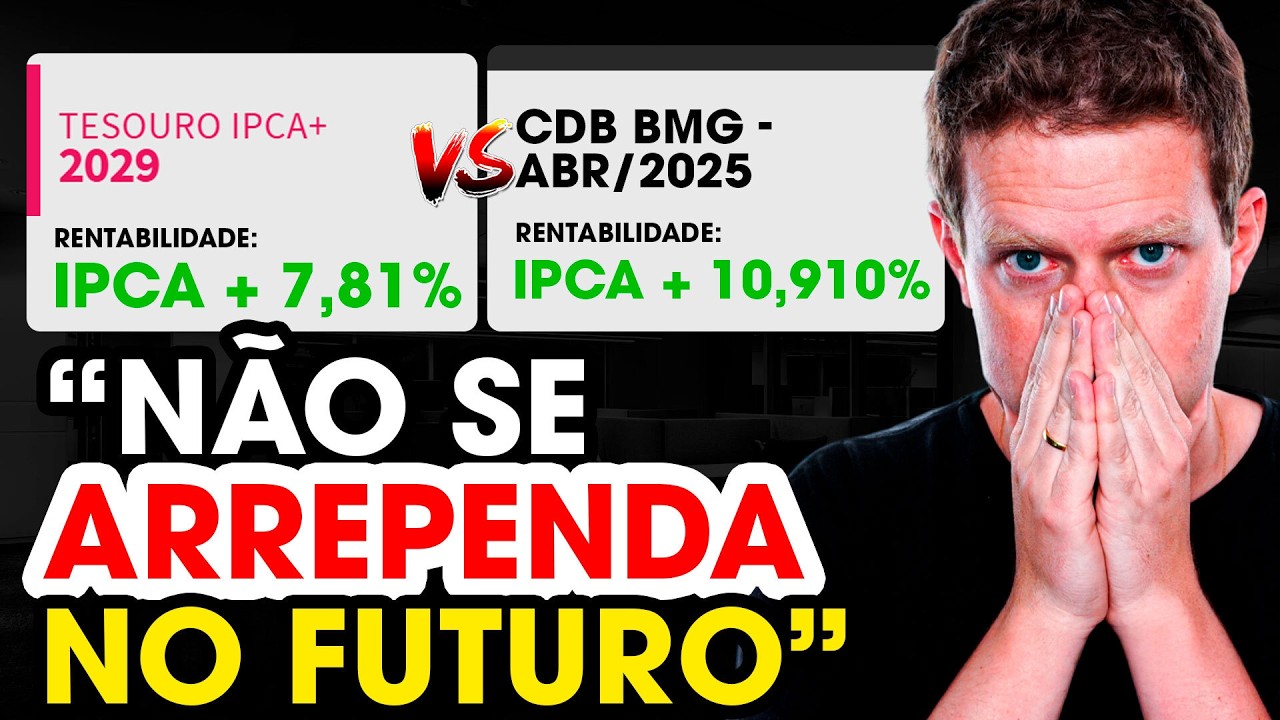 IPCA+ 7% ou CDB IPCA+10,9%: qual é o MELHOR para VOCÊ?