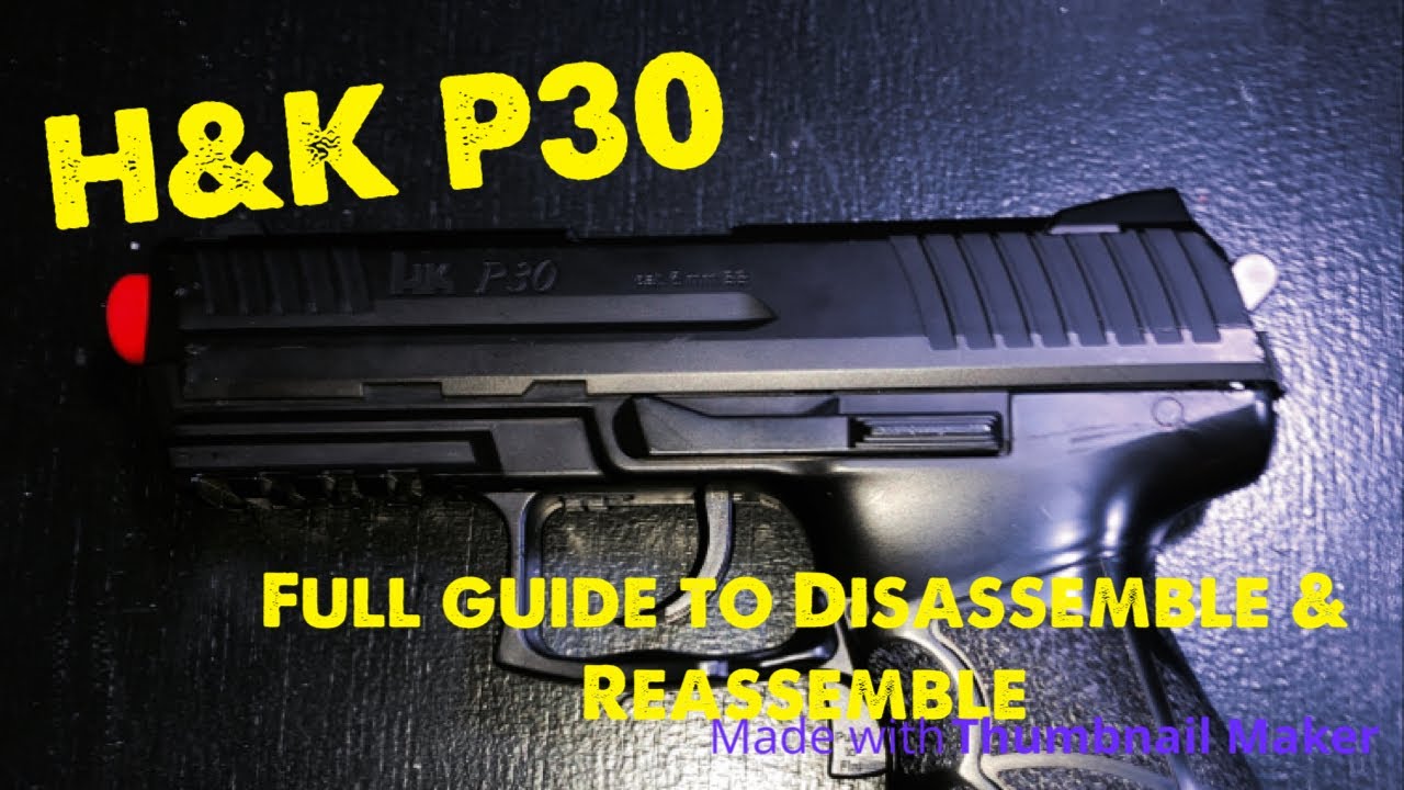 Full assembly and disassembly of H&M&rsquo;s p30 airsoft gun