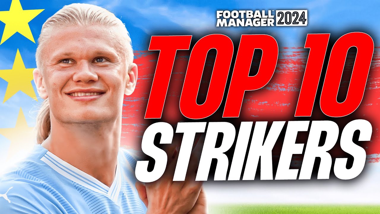 The Top 10 Strikers In FM24.... | Best Football Manager 2024 Players