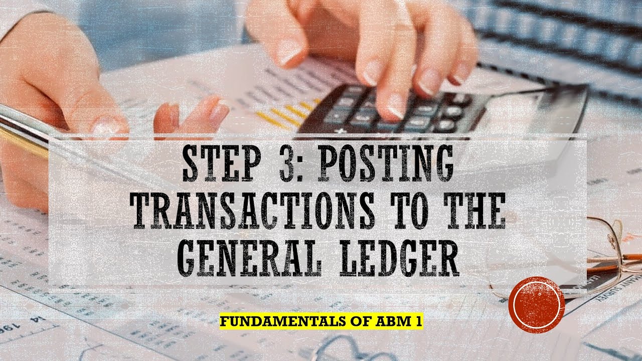 Step 3:  Posting Transactions to the General Ledger (Explained in Taglish)
