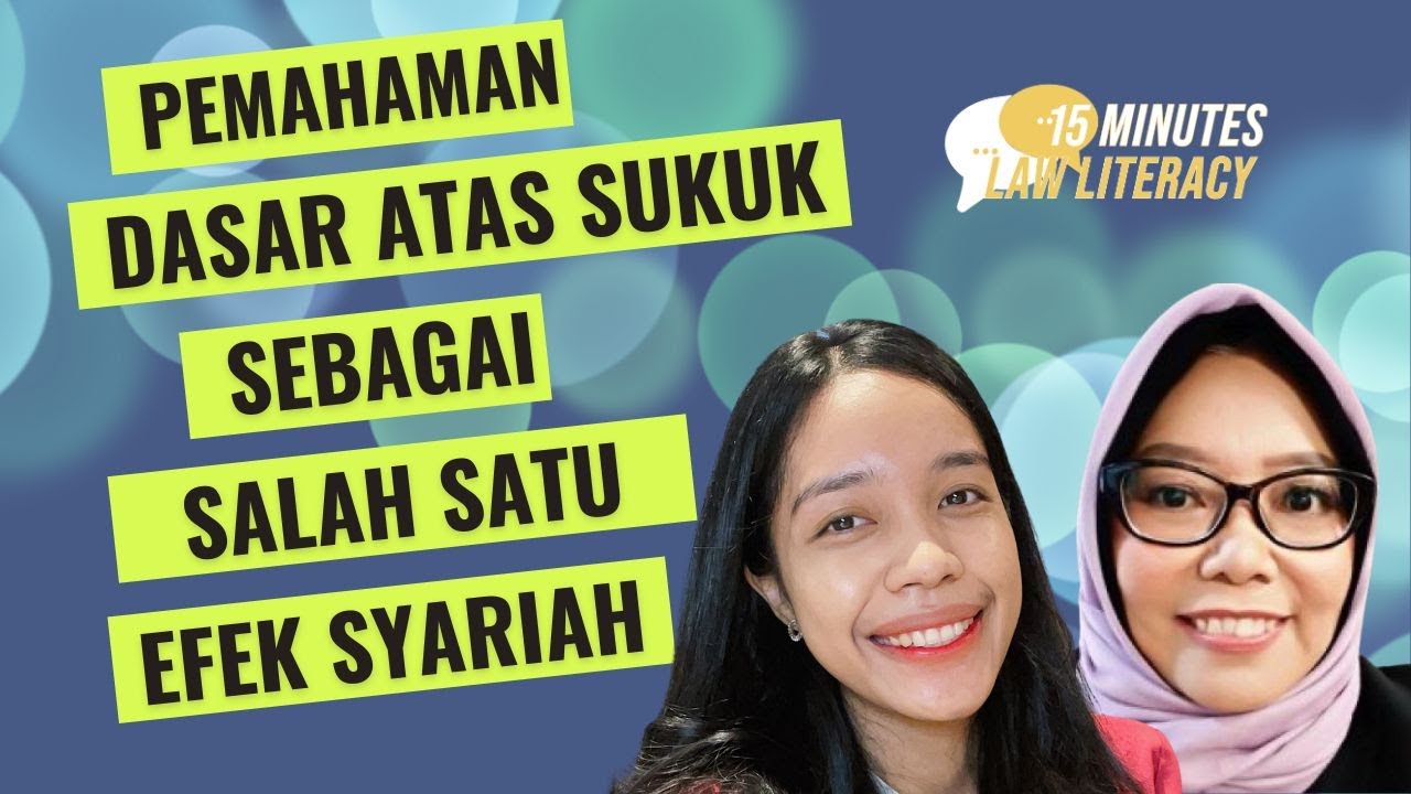 15 Minutes Law Literacy - Pemahaman Dasar atas Sukuk Sebagai Salah Satu Efek Syariah