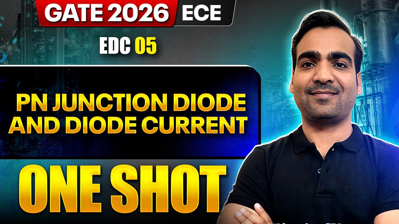 EDC 05 : PN Junction Diode And Diode Current | ECE | GATE 2026 One Shot Series