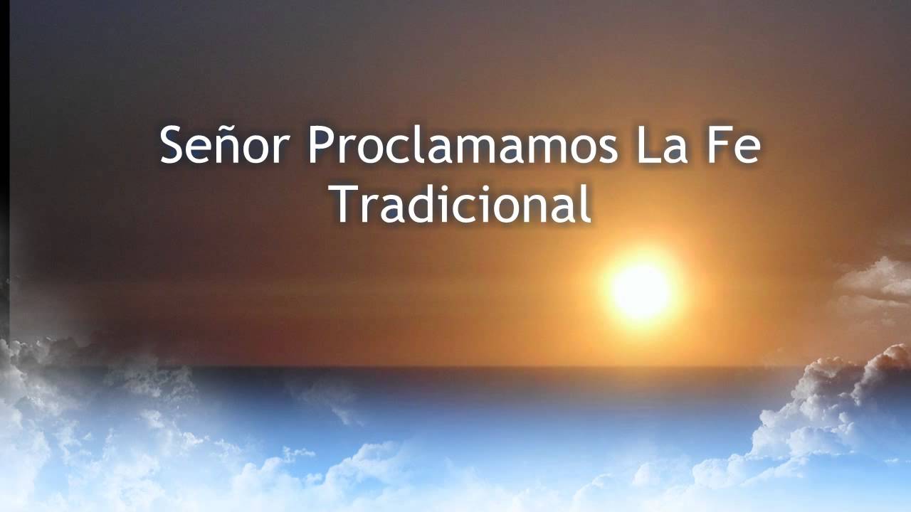 Señor Proclamamos La Fe - Tradicional