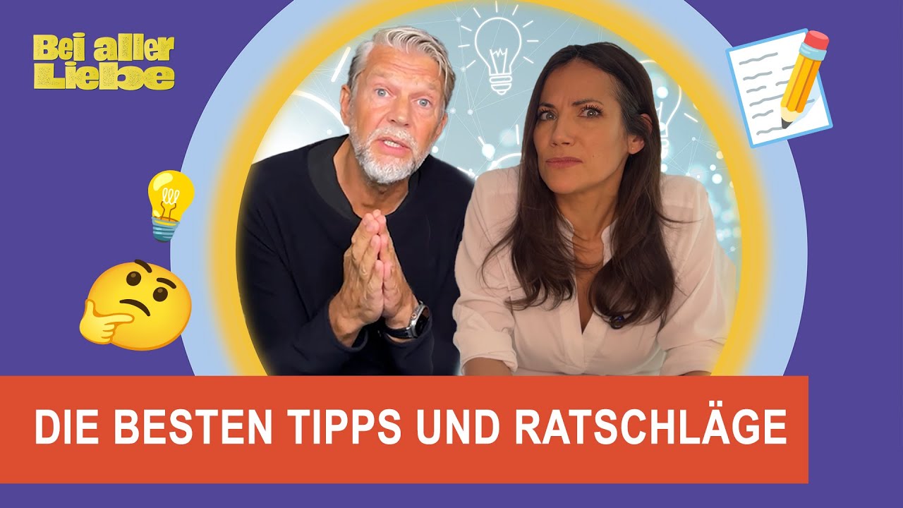 Die besten Tipps und Ratschläge – von zwei Profis 📝 | Bei aller Liebe #beiallerliebe
