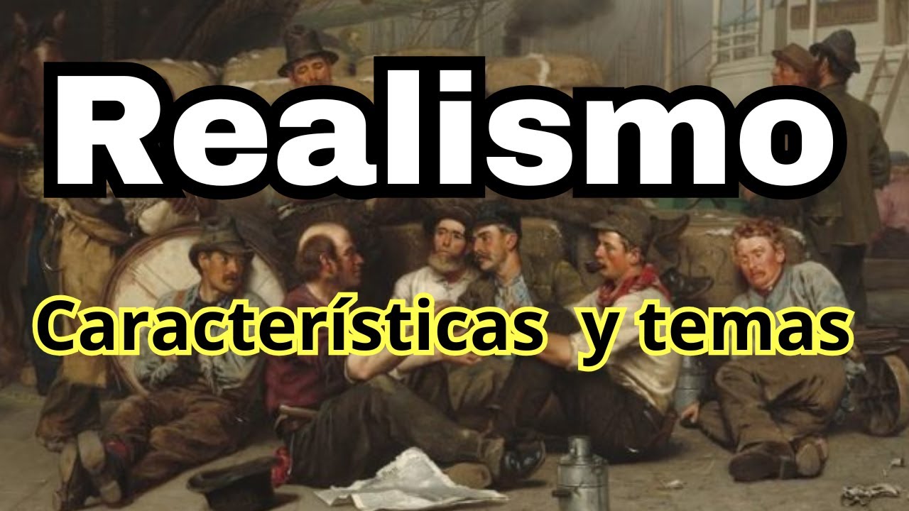El Realismo literario espa&ntilde;ol: caracter&iacute;sticas y temas