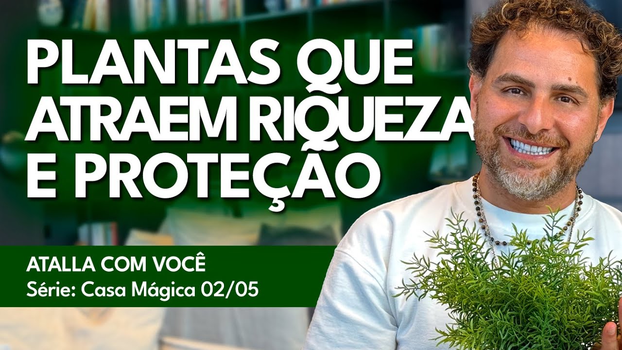 PLANTAS QUE ATRAEM RIQUEZA PARA SUA CASA - FENG SHUI NA VISÃO ESPIRITUAL / ATALLA COM VOCÊ