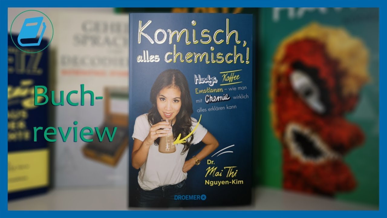 Komisch alles chemisch! - Mai Thi Nguyen-Kim | Buchrezension