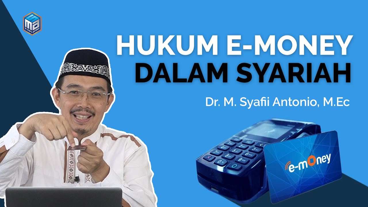 Bagaimana Hukum E-Money dalam Islam? - Dr. M. Syafii Antonio, M.Ec.