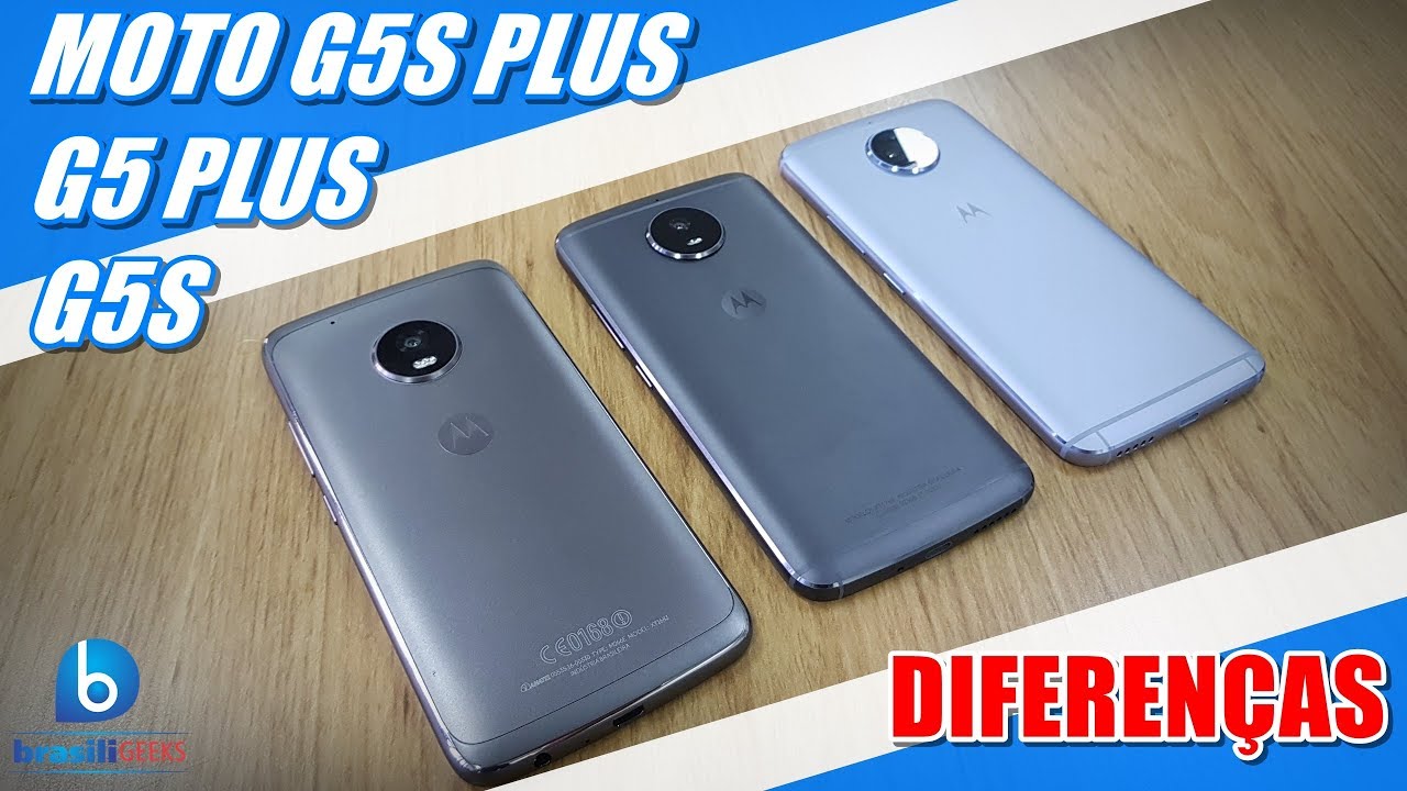 MOTO G5S | G5S PLUS | G5 PLUS| DIFERENÇAS E QUAL O MELHOR PRA VOCÊ!