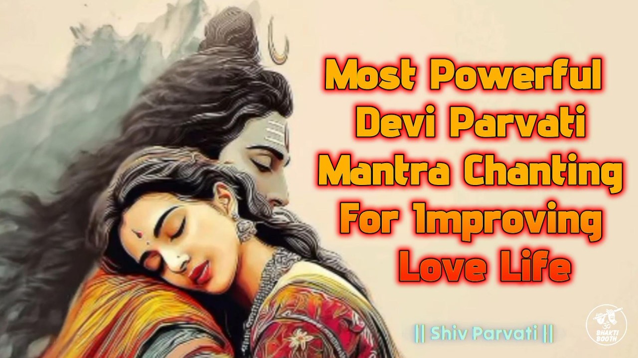 Chant Shiv Parvati Mantra : Daily to Attract True Love & Strengthen Eternal Romantic Bonds