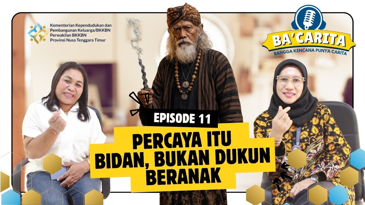 Bacarita : Percaya Itu Bidan, Bukan Dukun Beranak