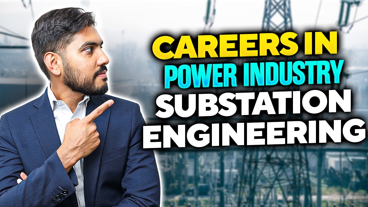 How to Build a Career in Substation Engineering