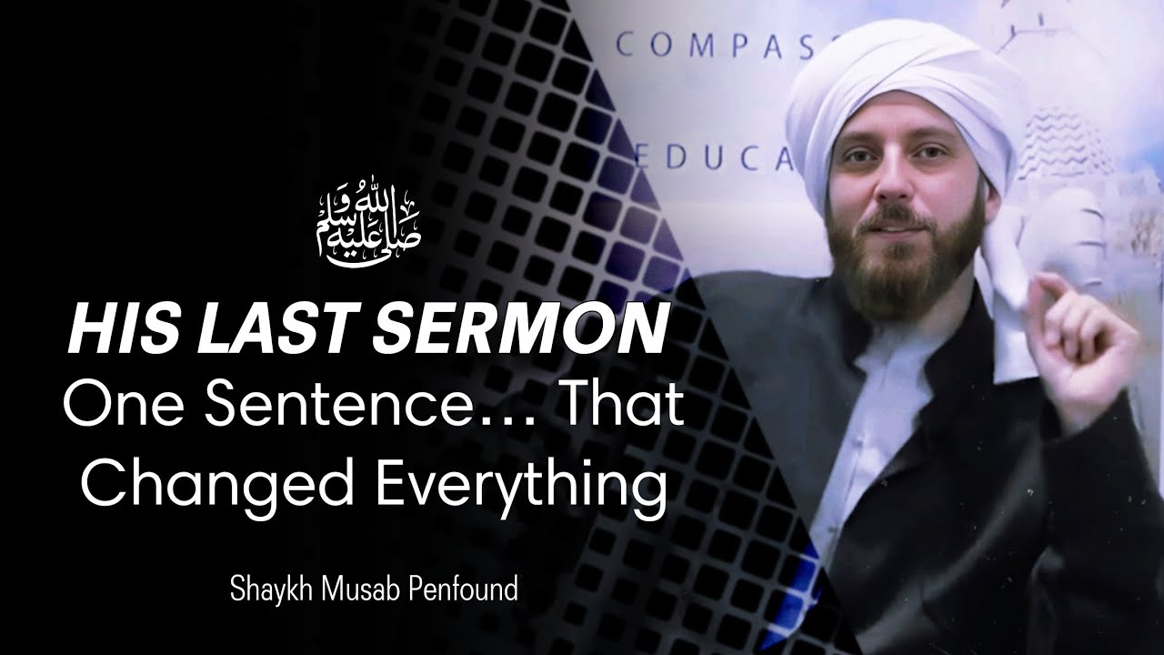 The Final Words of the Prophet ﷺ | Powerful Reminder | Shaykh Musab Penfound