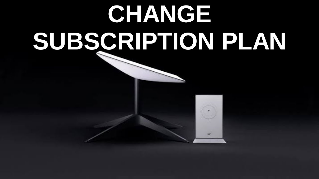 How to Change Starlink Subscription Plan