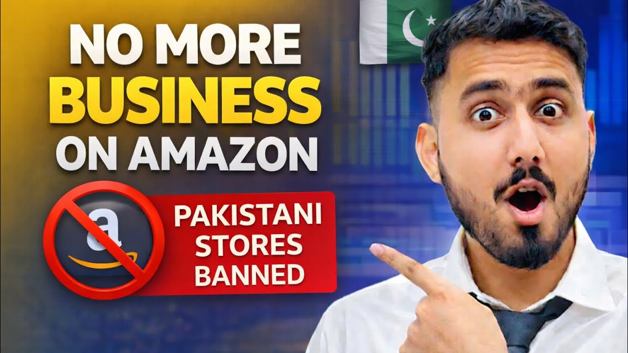 Amazon Banned Pakistani Sellers (2026) | What You MUST Do Now