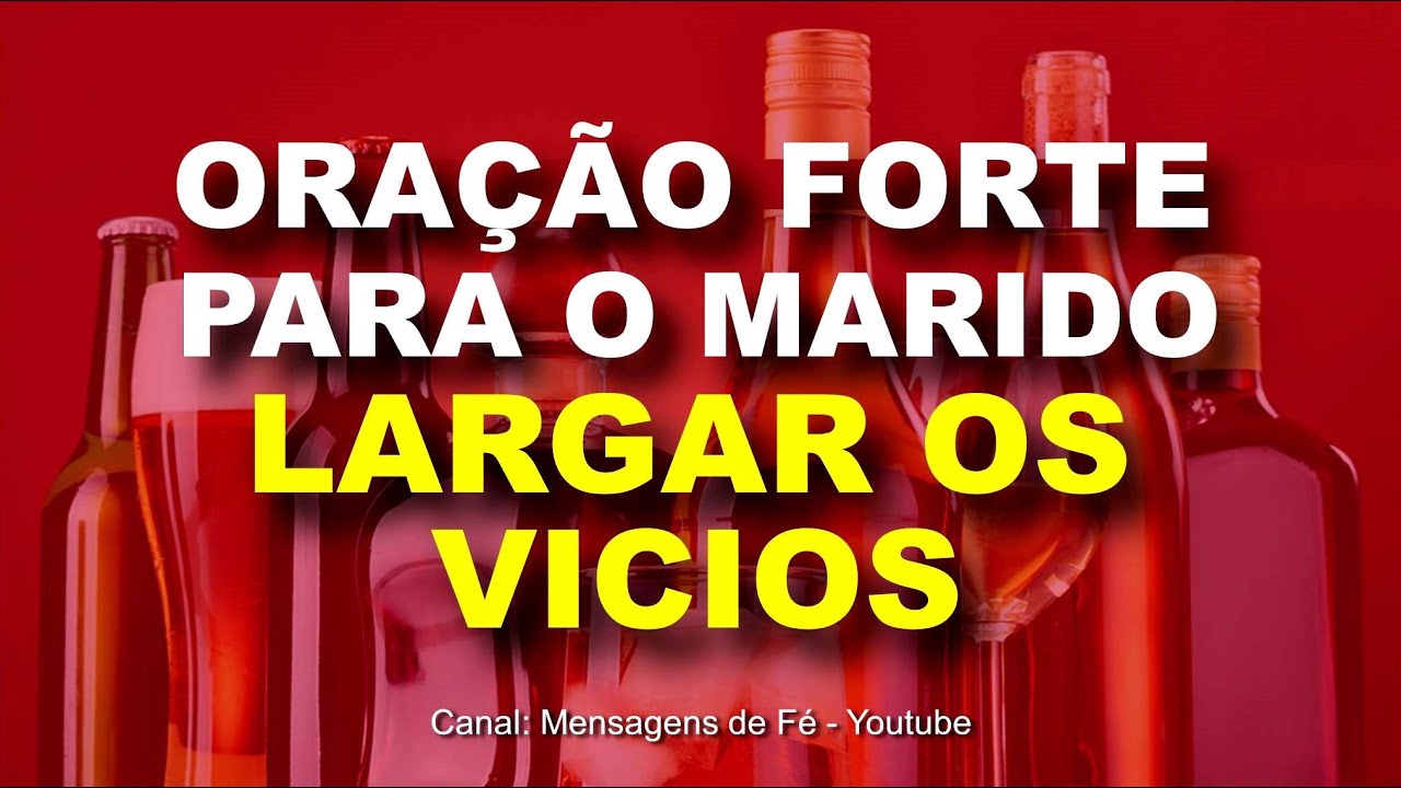 oração forte e poderosa para o marido largar os vícios
