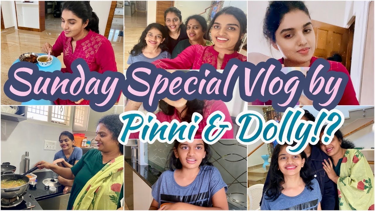#VLOG|Sunday Special Vlog With Pinni & Dolly!?|Special Veg Soup by Pinni and Dolly|Weekend With Fam|